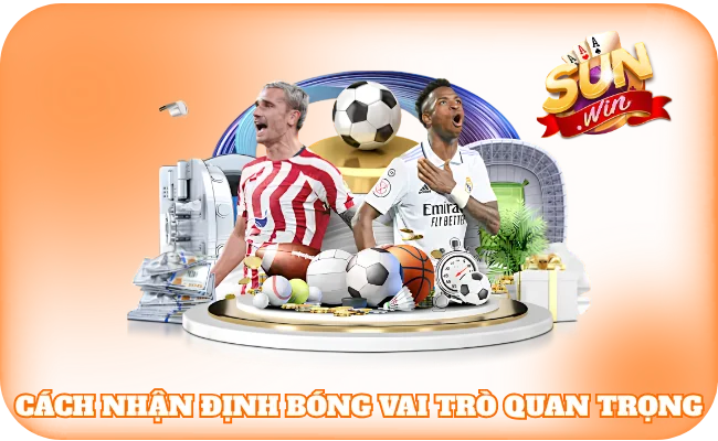 Cách nhận định bóng vai trò quan trọng 