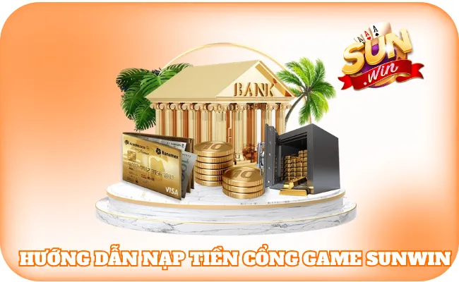 Hướng dẫn nạp tiền cổng game Sunwin