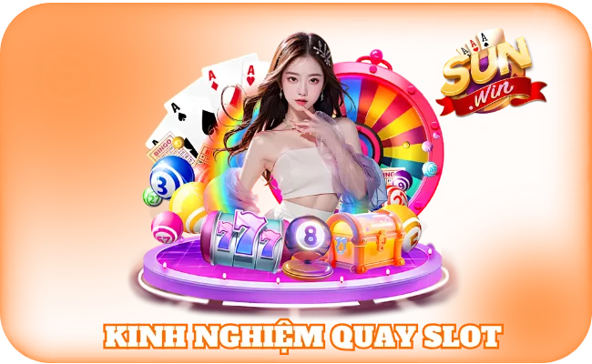 Kinh Nghiệm Quay Slot