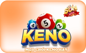 Mẹo Chơi Keno Hay