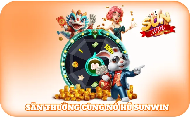 Săn thưởng cùng Nổ hũ Sunwin